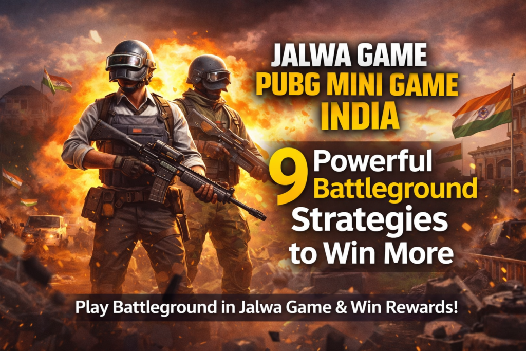 Jalwa Game PUBG mini game battleground gameplay in India with strategies to win battleground matches
